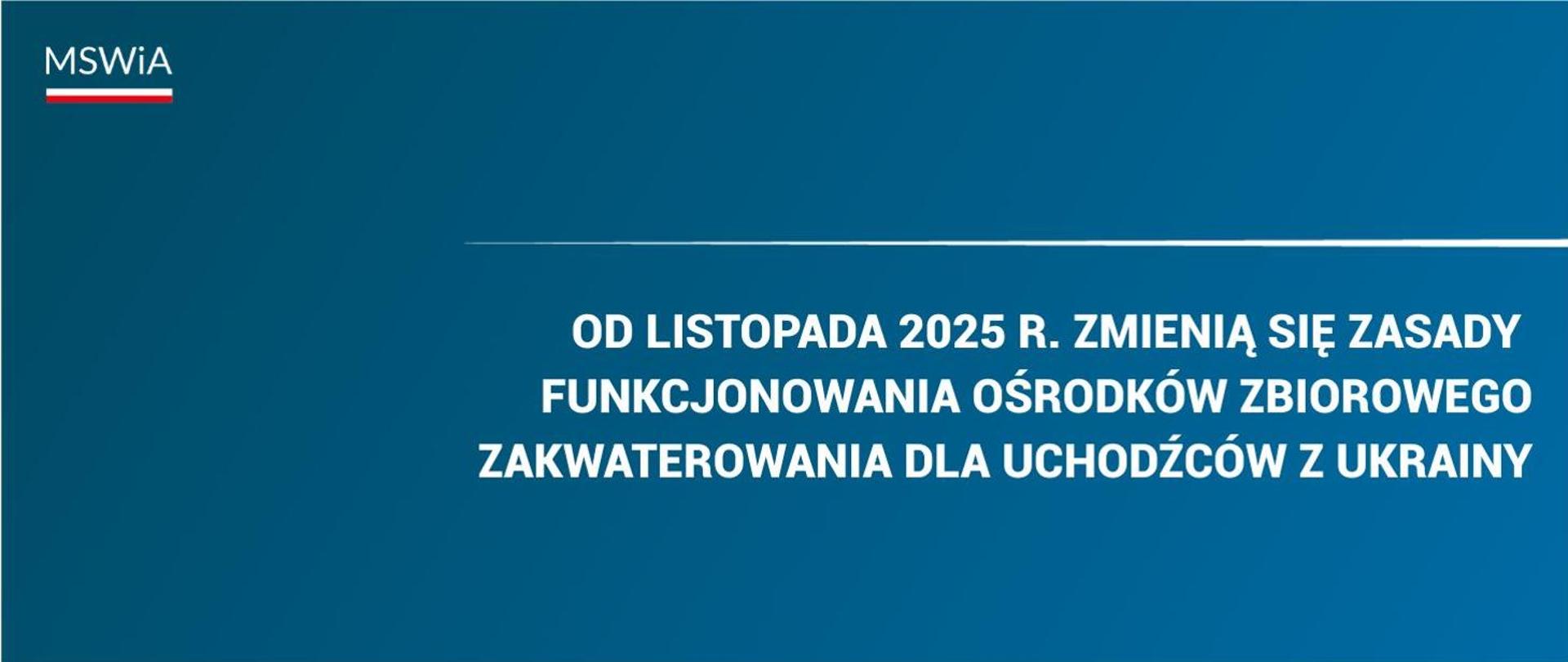 Od listopada 2025 r. zmienią się zasady funkcjonowania ośrodków zbiorowego zakwaterowania dla uchodźców z Ukrainy
