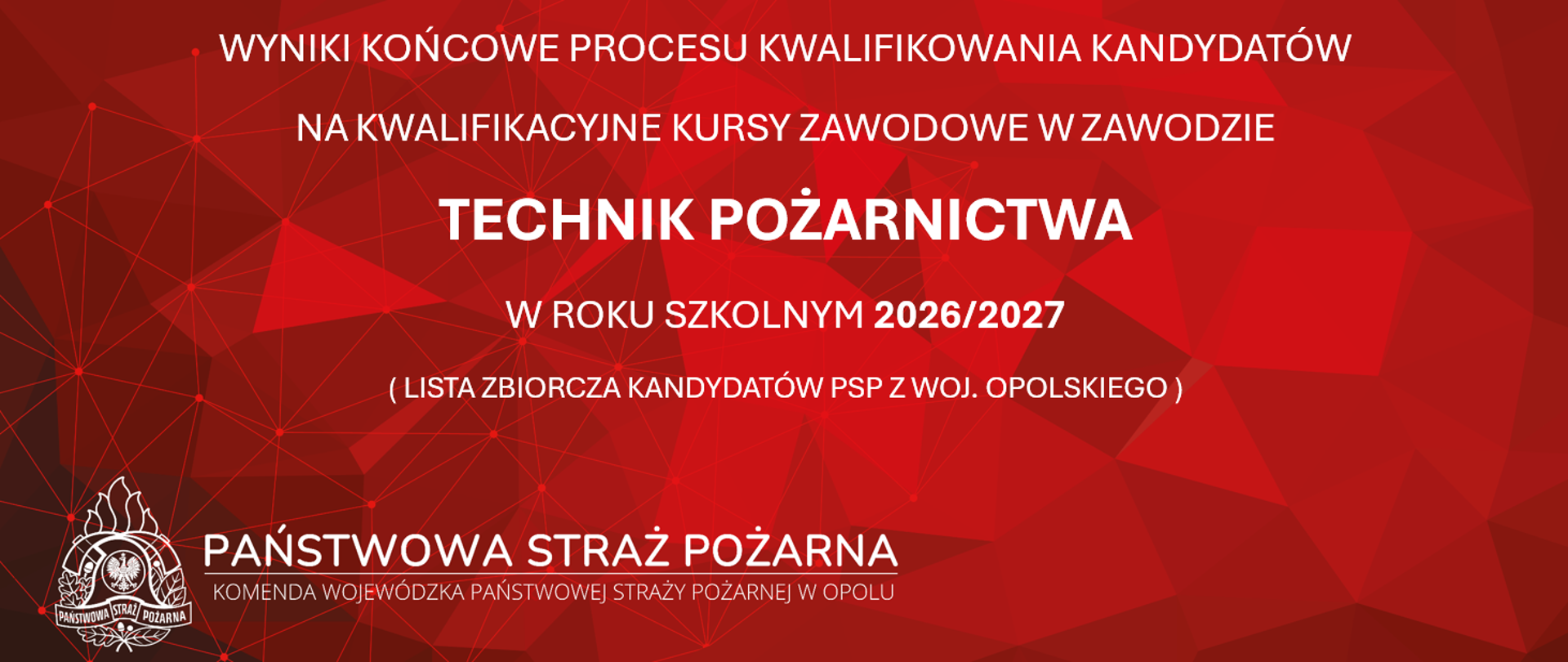 Wyniki końcowe procesu kwalifikowania kandydatów na kwalifikacyjne kursy zawodowe w zawodzie technik pożarnictwa.