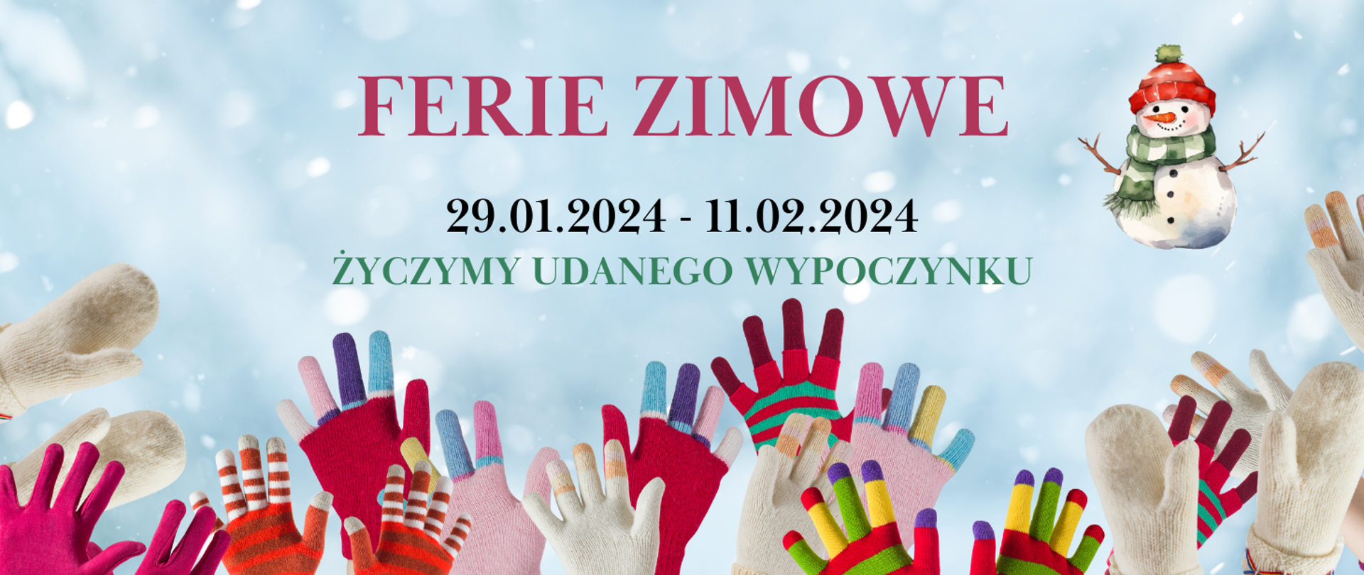 Grafika przedstawia na niebieskim tle informacje o rozpoczynających się feriach. Na dole kolorowe rękawiczki. W prawym górnym rogu bałwanek.
