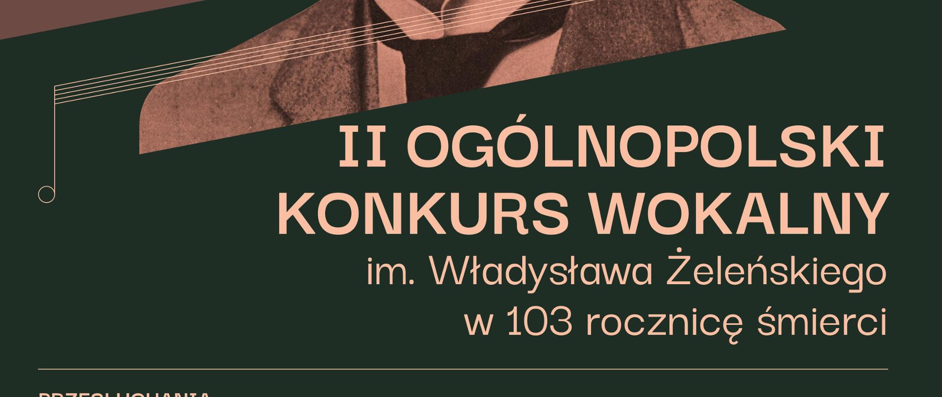 II Ogólnopolski Konkurs Wokalny im. Władysława Żeleńskiego 11-12.01.2024 zdjęcie Żeleńskiego kolor szaro-zielony