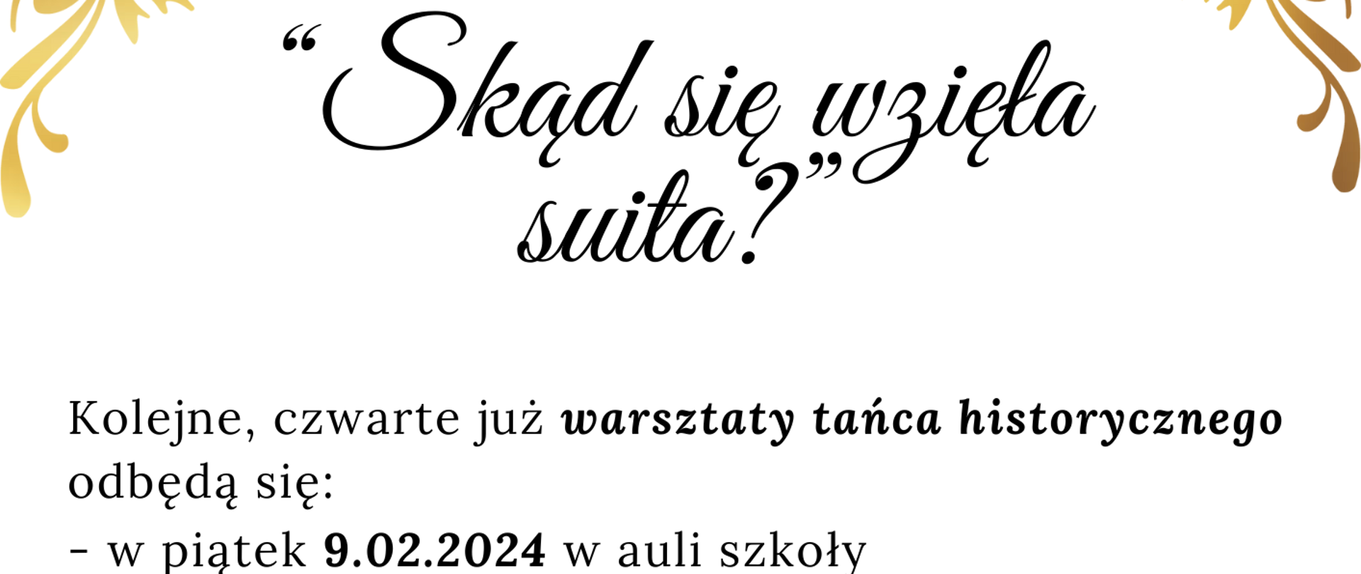 Plakat warsztatów tańca historycznego na którym umieszczone są informacje odnośnie dnia i godziny spotkania