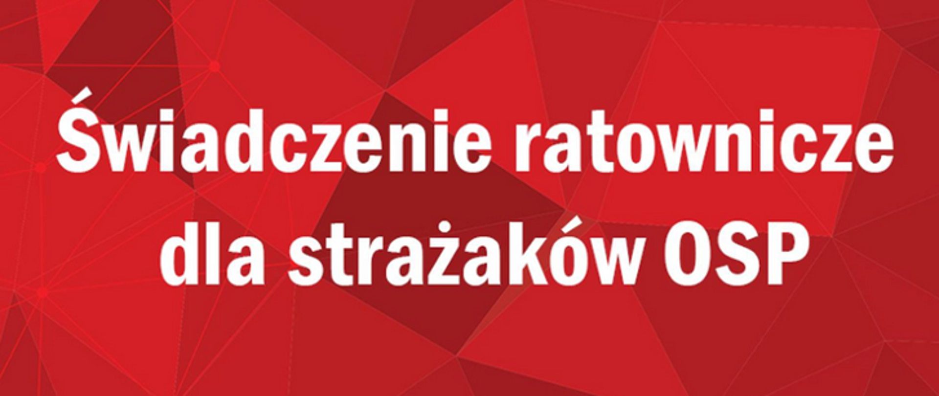 Grafika z czerwonym tłe i białym napisem: "Świadczenie ratownicze dla strażaków OSP"