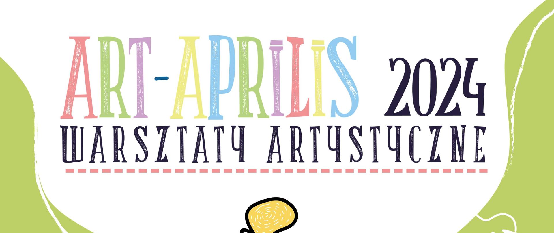Grafika przedstawia: w górnej części kolorowy napis ART-Aprilis 2024 warsztaty artystyczne, poniżej umieszczono postać kobiecą w kolorowanym rysunku.