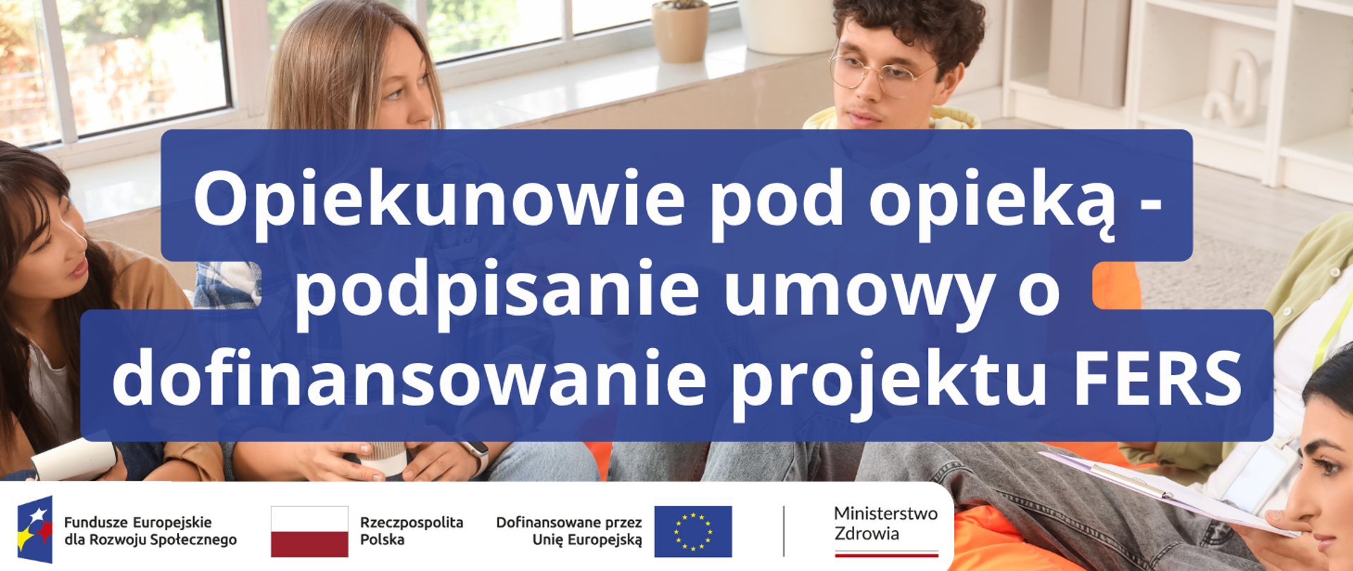 Opiekunowie pod opieką - podpisanie umowy o dofinansowanie projektu FERS www