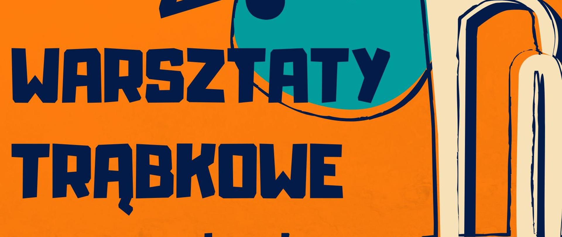 Plakat warsztatów trąbkowych przyciąga uwagę dynamiczną, kontrastową kolorystyką – dominują intensywny pomarańcz oraz granat, co nadaje mu energiczny charakter. Głównym elementem graficznym jest stylizowana trąbka, której kontury w połączeniu z abstrakcyjnymi nutami tworzą nowoczesny, artystyczny wygląd. Wyraźne i czytelne liternictwo sprawia, że wszystkie informacje o wydarzeniu są łatwe do odczytania, co podkreśla jego swobodny, ale profesjonalny styl.