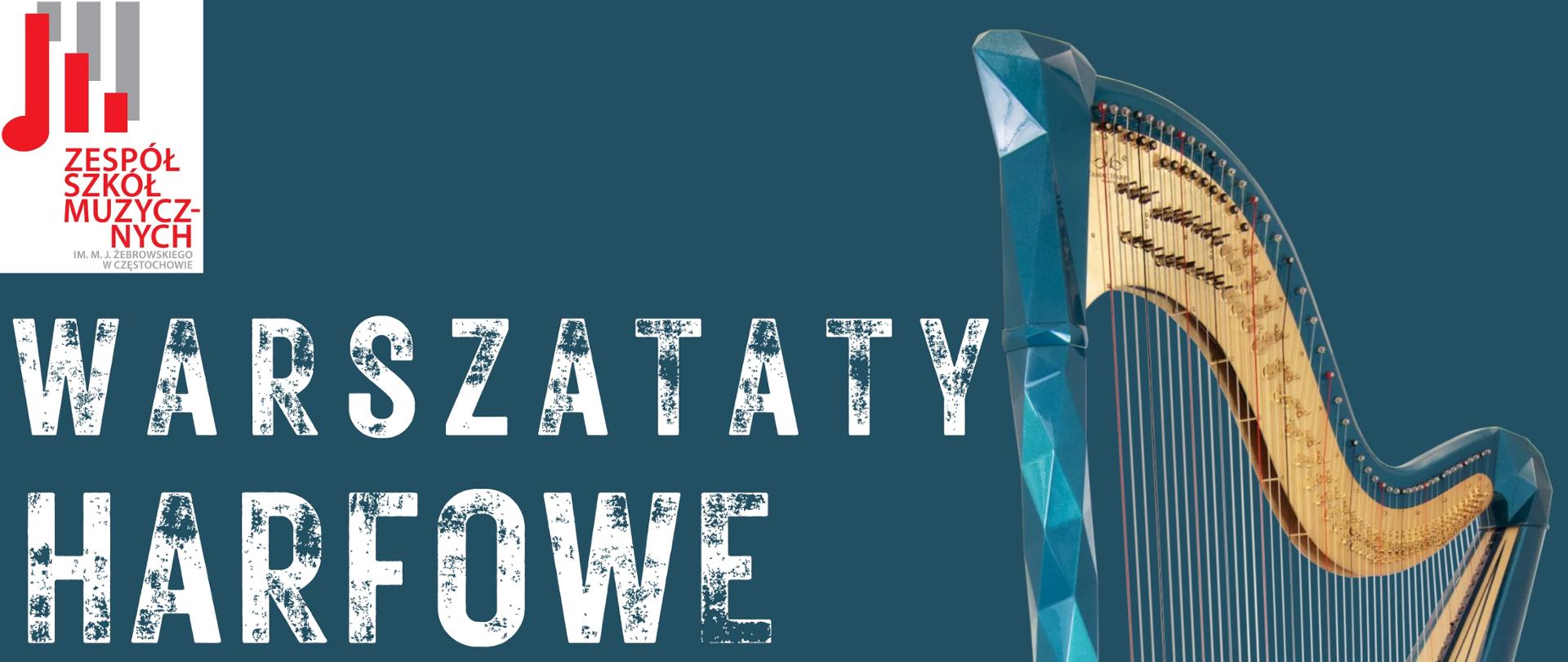 Niebieskie tło, po lewej logo szkoły, zdjęcie p. Marty Mogielnickiej, grafika harfy, tekst dotyczący warsztatów harfowych 11.02.2025 r.