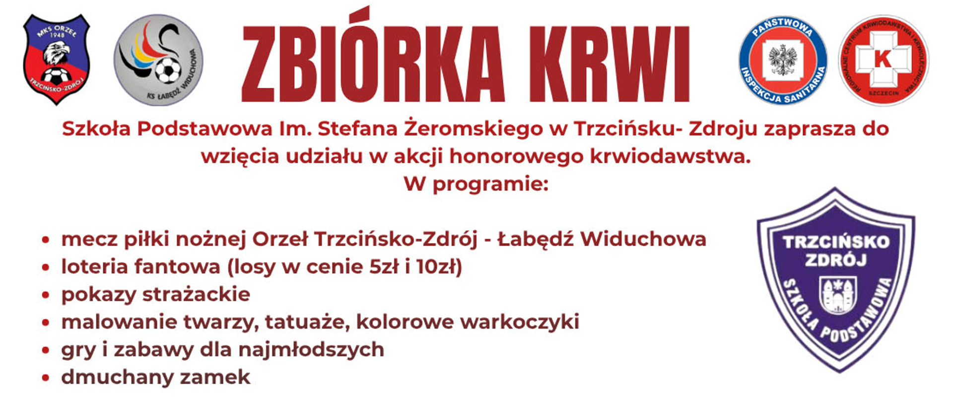 Baner: godła MKS ORZEŁ, KS Łabędź Widuchowa, Państwowa Inspekcja Sanitarna, Regionalne Centrum Krwidawstwa i Krwiolecznictwa Hasło: Zbiorka krwi