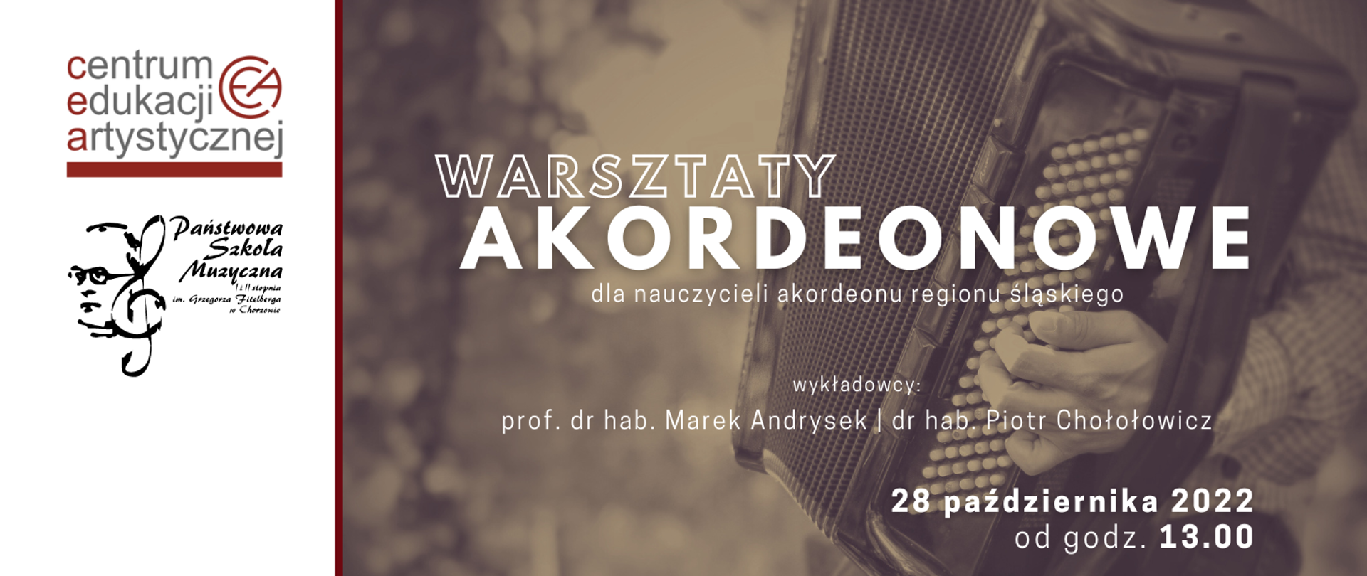 Grafika w kolorze brązowym przedstawiająca fragment akordeonu i akordeonisty, logotypy organizatorów Centrum Edukacja Artystycznej w Warszawie oraz Państwowej Szkoły Muzycznej I i II stopnia im. Grzegorza Fitelberga w Chorzowie na białym tle, napisy dotyczące szczegółów wydarzenia (data, godzina, wykładowcy)