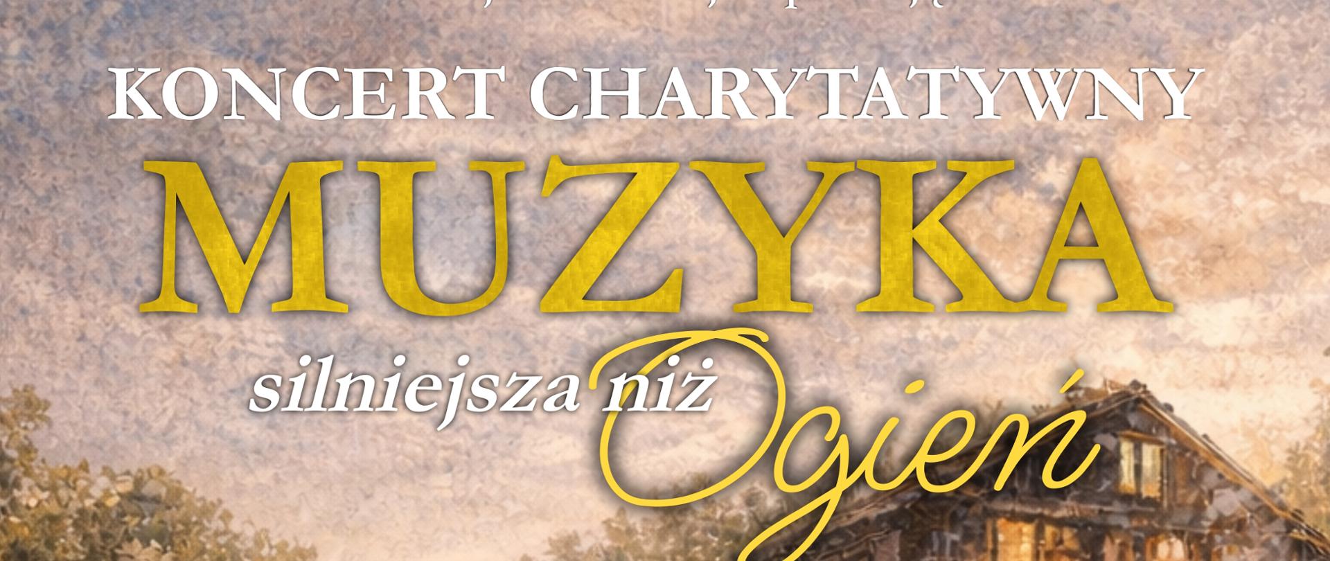 Pionowy plakat koncertu charytatywnego utrzymany w ciepłej, malarskiej stylistyce. Tło stanowi artystyczna ilustracja przypominająca obraz olejny w odcieniach złota, brązu, beżu i przygaszonej zieleni. W centralnej części widoczny jest zniszczony, nadpalony dom otoczony drzewami i zaroślami. W dolnej części ilustracji znajduje się fragment klawiatury fortepianu wkomponowanej w ziemię i trawę, a po prawej stronie leżą skrzypce w ciepłym, bursztynowo-brązowym kolorze. Całość ma nostalgiczny, refleksyjny charakter.
W górnej części plakatu znajdują się dwa logotypy. Po lewej stronie białe logo Państwowej Szkoły Muzycznej (stylizowana nuta i pionowe paski) z napisem pod spodem. Po prawej stronie logo w kolorze złotym z napisem:
„SKALA PASJI
FUNDACJA”
Poniżej, białym tekstem:
„Państwowa Szkoła Muzyczna I stopnia im. Z. Noskowskiego w Krzeszowicach,
Fundacja Skala Pasji zapraszają na”
Centralnie, dużym białym drukiem:
„KONCERT CHARYTATYWNY”
Największy napis na plakacie, w złotym kolorze z efektem trójwymiarowości:
„MUZYKA”
Pod nim, mniejszym białym tekstem:
„silniejsza niż”
oraz dużym, złotym, ozdobnym pismem:
„Ogień”
Po lewej stronie, białym tekstem, lista wykonawców poprzedzona słowem:
„wystąpią:”
Następnie wymienieni są artyści i instrumenty:
„Marek Polański skrzypce
Magdalena Tokarz skrzypce
Aleksandra Bista fortepian
Bartłomiej Mełges fortepian
Adam Tarko fortepian
Odo Czech fortepian
Ota Czech flet
Ryszard Pałka instrumenty perkusyjne
Kacper Kałkus instrumenty perkusyjne”
Niżej:
„Orkiestra Dęta Skala Pasji
kierownictwo artystyczne Jerzy Suruło”
Po prawej stronie, dużym złotym tekstem z lekkim cieniem:
„27 lutego 2026
18:00”
W dolnej części plakatu, białym tekstem:
„W trakcie koncertu odbędzie się licytacja prac autorstwa:
Marcina Kołpanowicza, Anny Siek, Grupy Plastycznej „Zdrój”
i wiele innych przedmiotów”
Poniżej, wyróżnione złotym kolorem:
„Licytację poprowadzi Bartłomiej Mełges”
Na samym dole, dużym białym tekstem:
„Aula PSM - ul.Ogrodowa 7, Krzeszowice”
Całość plakatu utrzymana jest w ciepłej, złoto-brązowej tonacji, z dominującymi barwami ziemi i światła, kontrastującymi z białą i złotą typografią. Kompozycja łączy elementy muzyczne (fortepian, skrzypce) z motywem zniszczonego domu, podkreślając symboliczny charakter hasła „MUZYKA silniejsza niż Ogień”.