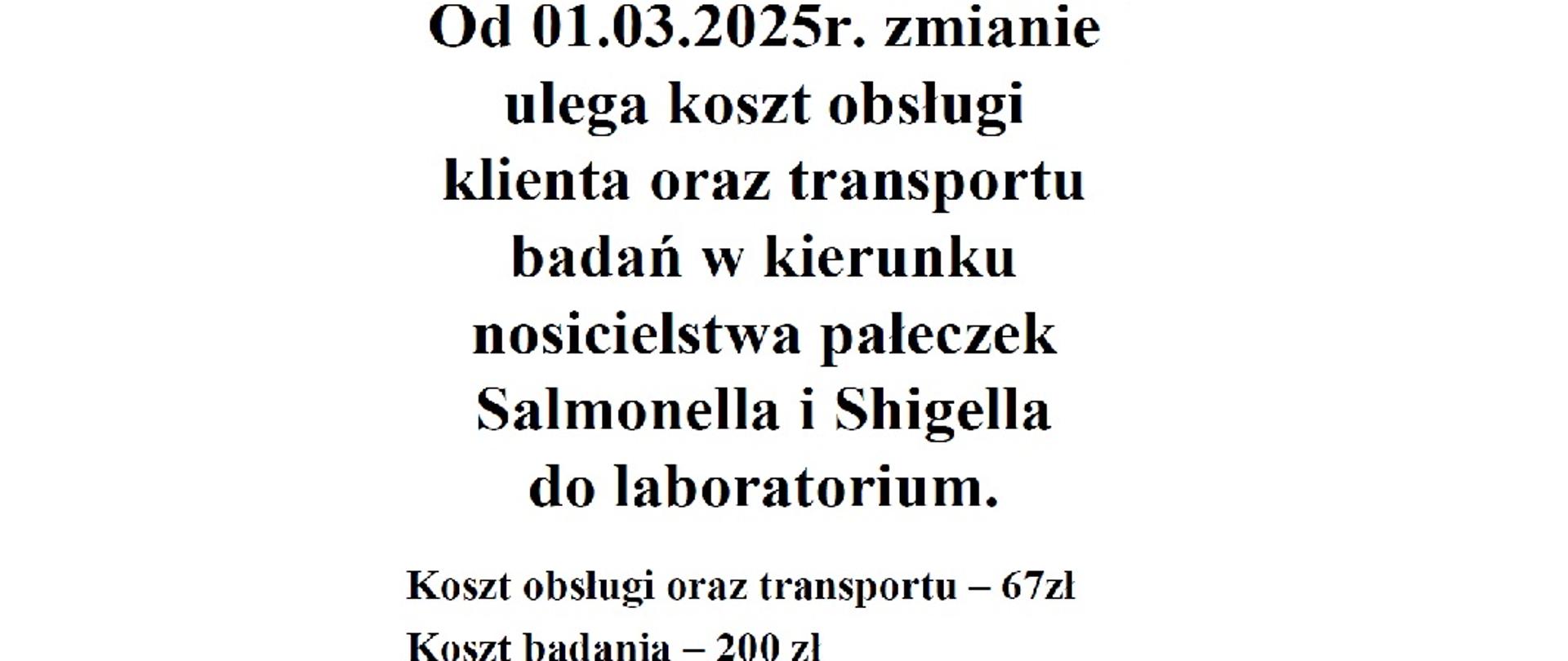Napis: UWAGA! Od 01.03.2025r. zmianie ulega koszt za transport badań w kierunku nosicielstwa pałeczek Salmonella i Shigella do laboratorium. Koszt transportu – 67zł. Koszt badania – 200 zł.