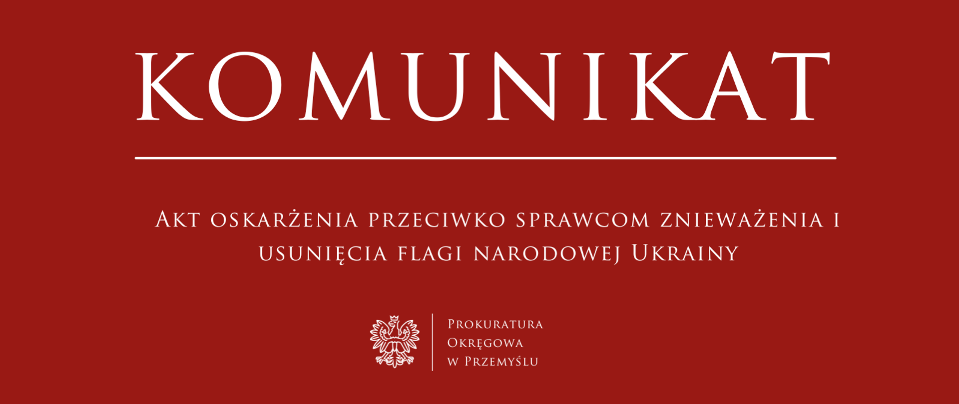 Akt oskarżenia przeciwko 3 sprawcom publicznego znieważenia i usunięcia flagi narodowej Ukrainy w dniu 6 lipca 2025 roku w Przemyślu. 