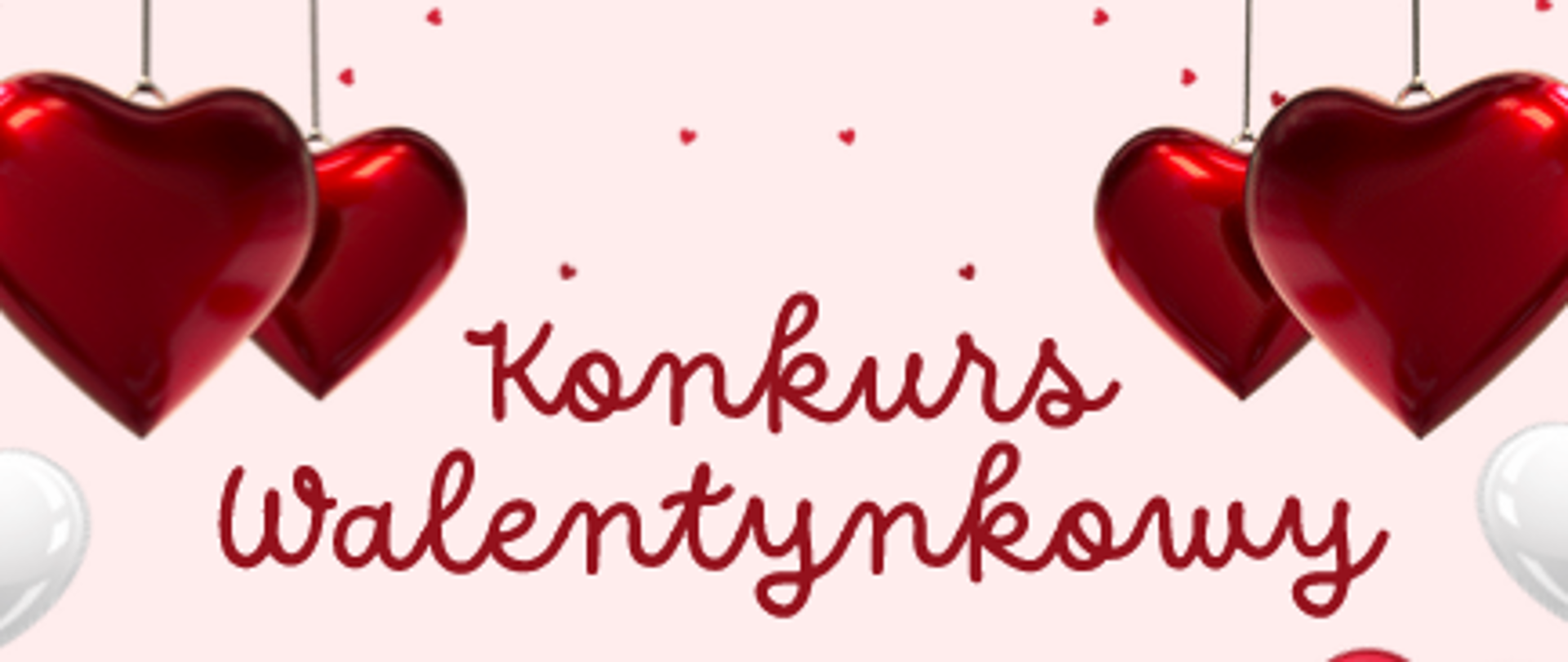  Dookoła plakatu widnieją balony z czerwonych serc i informacja o konkursie walentynkowym na najładniejszą kartkę. Konkurs trwa do 17 lutego 2026 r. a ogłoszenie wyników nastąpi 20 lutego 2026 r. Miejsca I-III zostaną nagrodzone upominkami. 