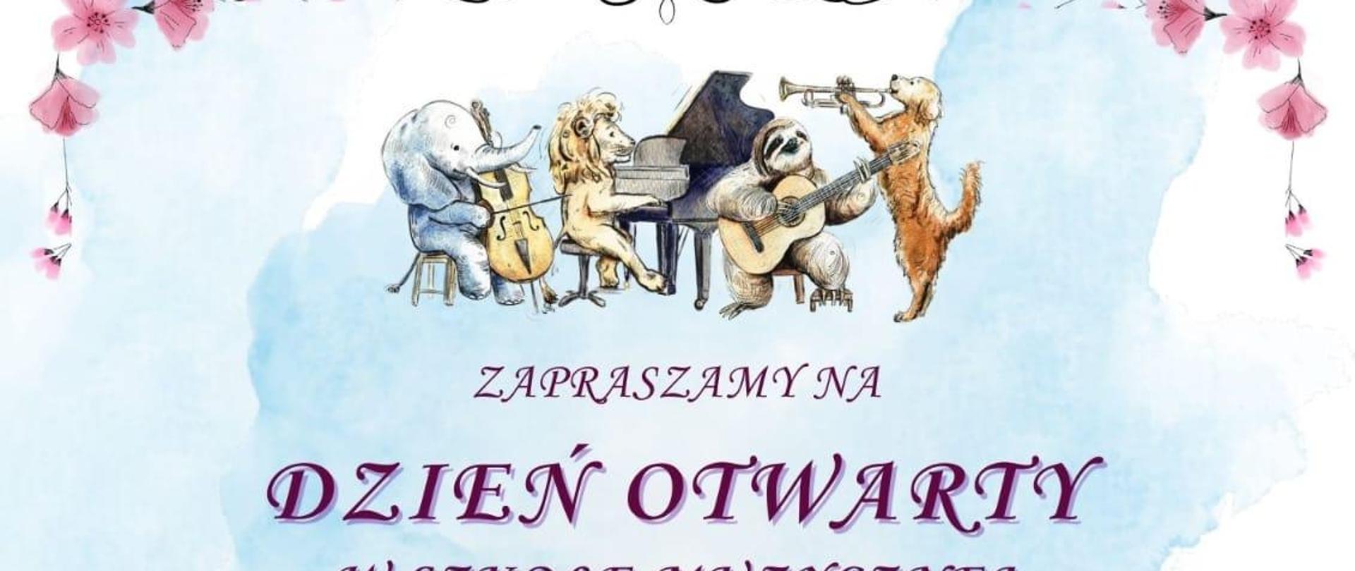 Plakat na tle niebieskich chmurek, rysunki zwierzatek grajacych na instrumentach. Zaproszenie na dzień otwarty 16 maja 2024 r. w godzinach od 15:00 do 18:00. O godzinie 17:15 koncert uczniów szkoły.