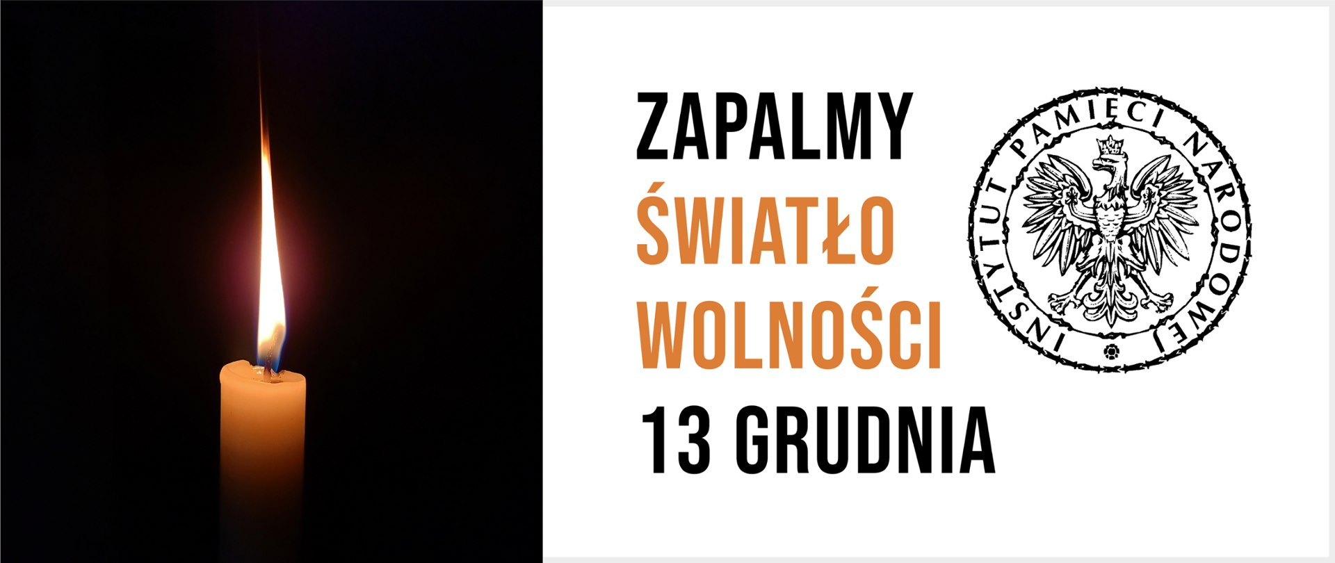 Paląca się świeca, logo IPN i tekst zachęcający do udziału w akcji "zapalmy światło wolności 13 grudnia"