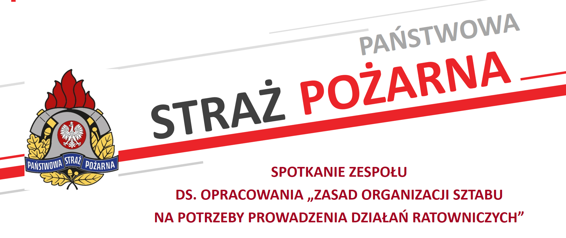 Baner z logiem PSP po lewej stronie, w centralnej części napis Państwowa Straż Pożarna a pod spodem tekst Spotkanie Zespołu ds. opracowania "Zasad organizacji sztabu na potrzeby prowadzenia działan ratowniczych"