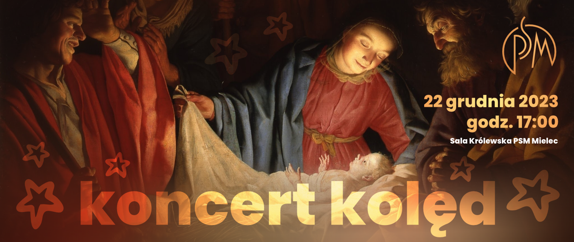 grafika z obrazem Gerarda van Honthorsta - Adoration of the Shepherds i napisami 22 grudnia 2023, godz. 18:30, Sala Królewska PSM Mielec, koncert kolęd