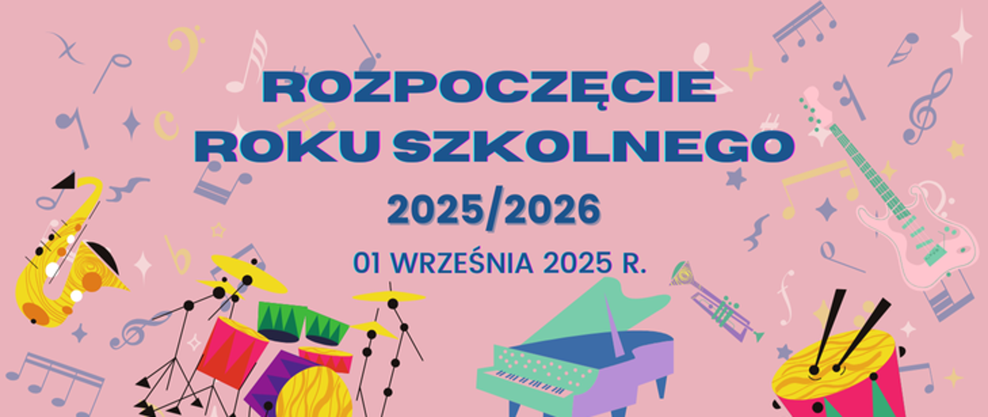 Zdjęcie przedstawia napis Rozpoczęcie roku szkolnego 2025/2026 na tle instrumentów muzycznych