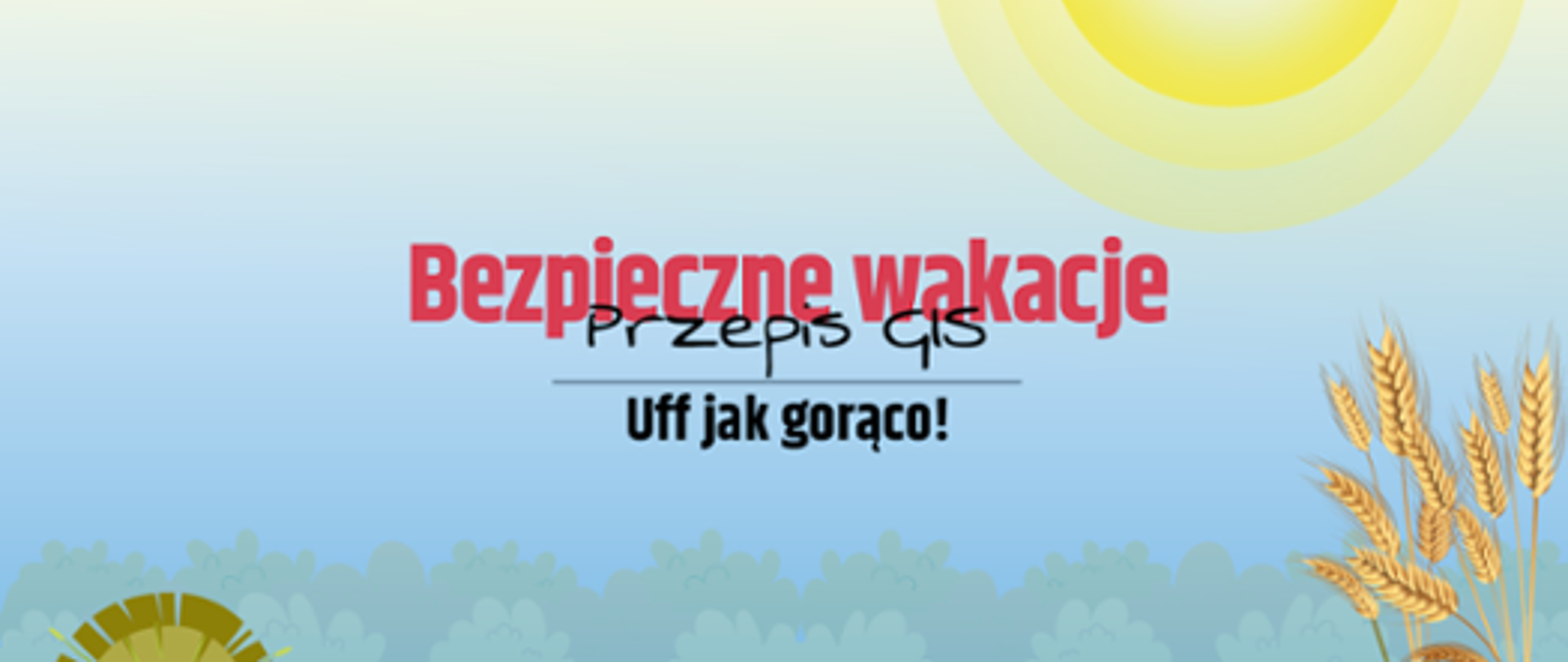 Bezpieczne wakacje uff jak gorąco