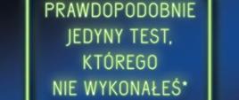 Prawdopodobnie jedyny test, którego nie wykonałeś*