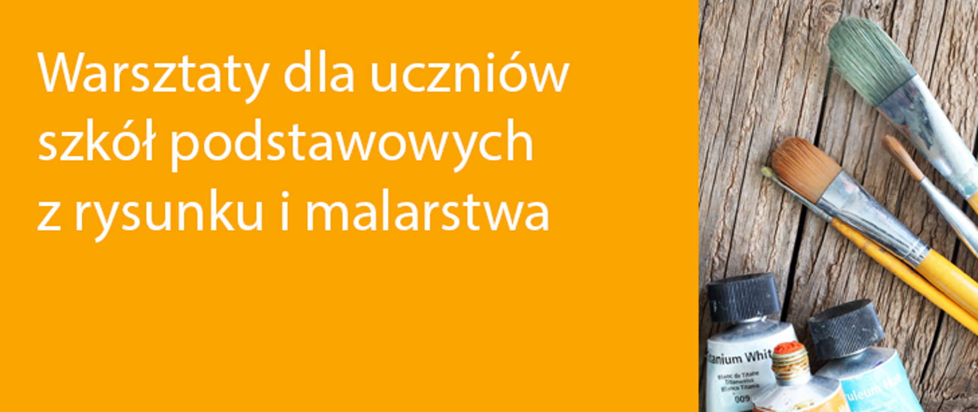 Warsztaty dla uczniów szkół podstawowych z rysunku i malarstwa