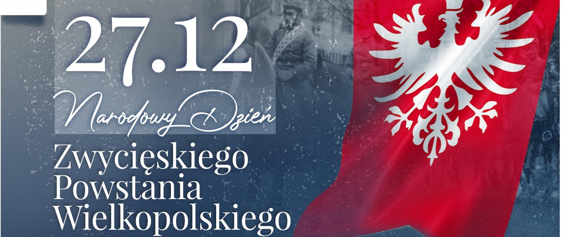 Na zdjęciu widać grafikę z napisem 27.12. Narodowy Dzień Zwycięskiego Powstania Wielkopolskiego. Po prawej stronie godło wielkopolski biały orzeł na czerwonym tle.