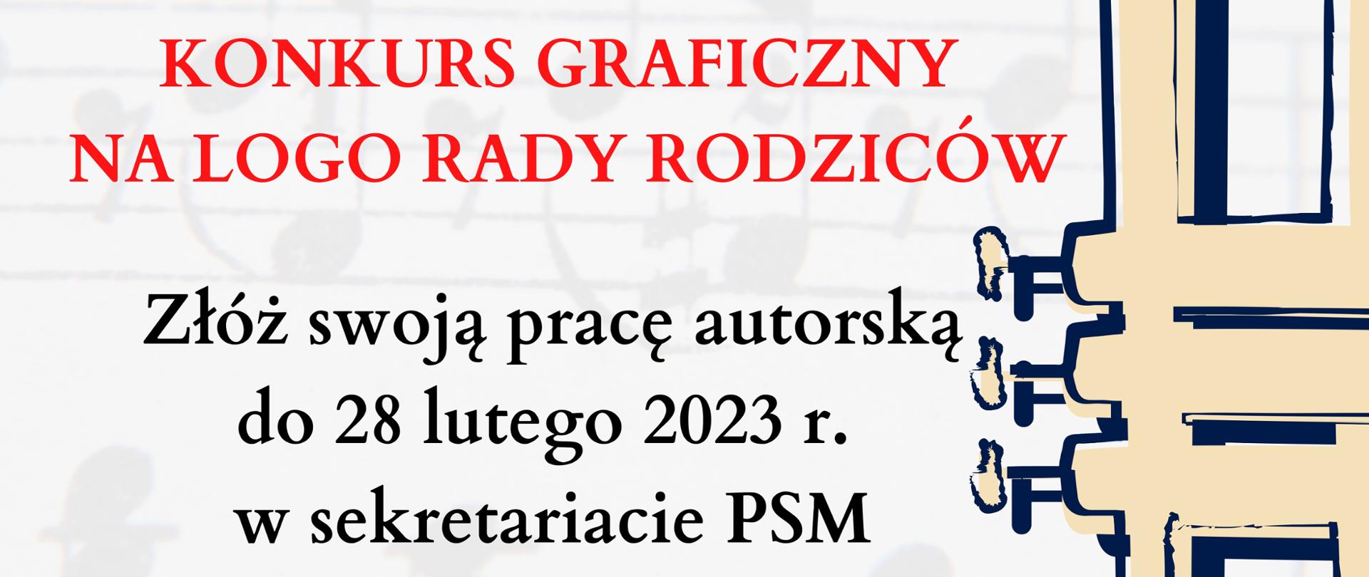 Grafika przedstawia plakat konkursu na logo Rady Rodziców, z prawej strony instrument trąbka, na środku czerwony tekst Konkurs graficzny na logo Rady Rodziców, poniżej tekst w kolorze czarnym: złóż swoją pracę autorską do dnia 28 lutego 2023 r. w sekretariacie PSM.