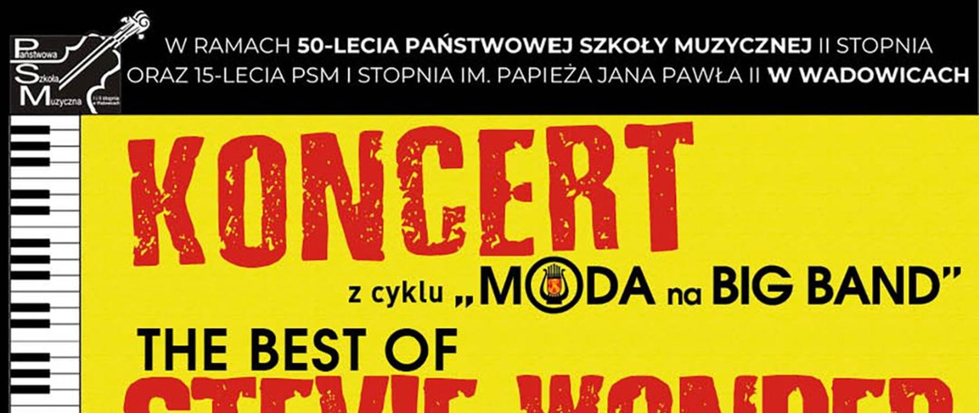 Koncert z cylku "Moda na BIG BAND" The Best of Stevie Wonder dnia 22.04.2024 o godz. 18:30. W programie: You are the sunshine of my life, I just called to say i love you, Isn't she lovely, Superstition, Sir Duke, I wish, Faith i inne... Wstęp wolny. Sapa PSM Wadowice.