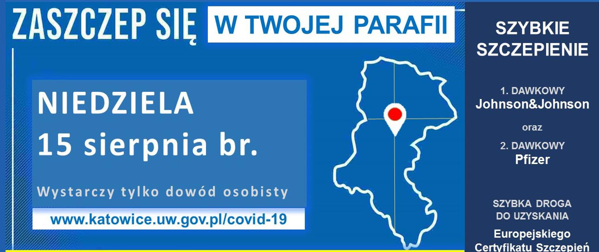 Grafika przedstawia na niebieskim tle napisy od góry Zaszczep się w Twojej Parafii , poniżej napis "Niedziela 15 sierpnia" , Wystarczy tylko dowód osobisty" 