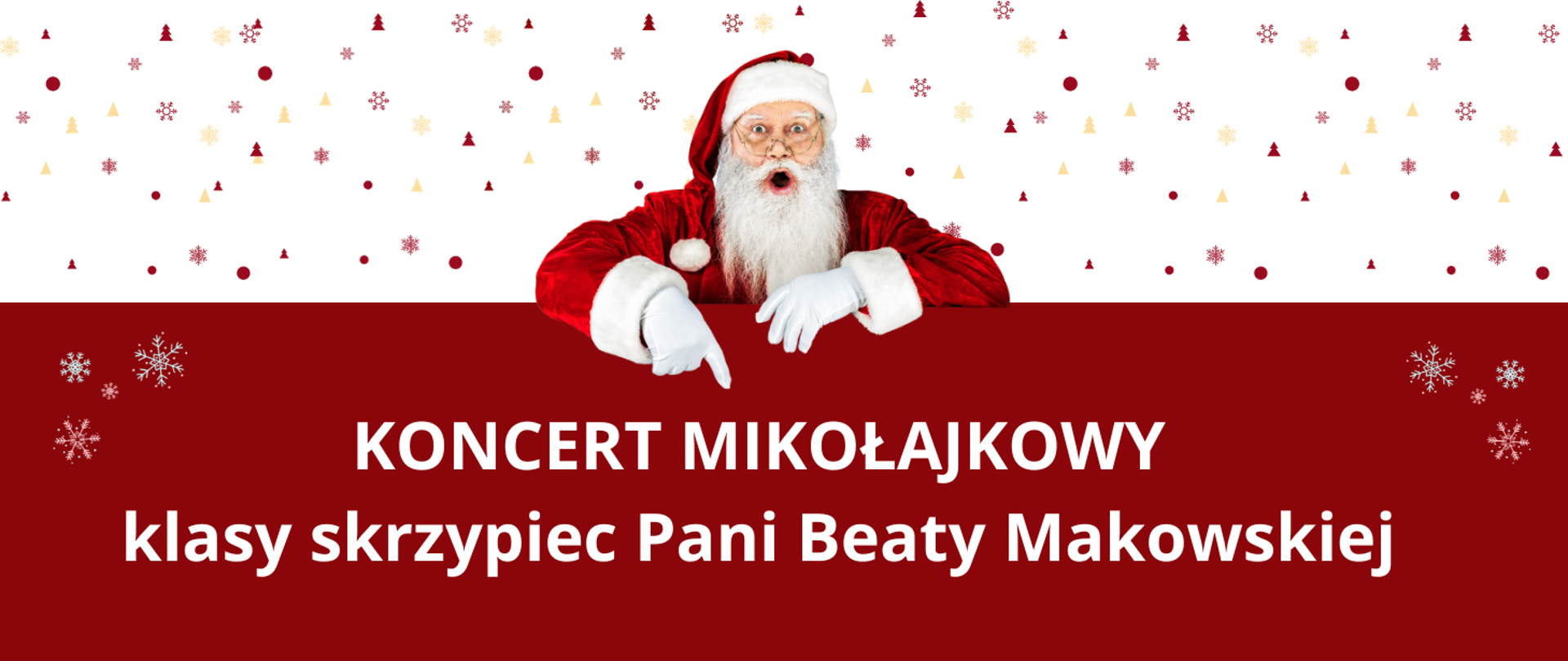 W górne części obrazka białe tło i drobne świąteczne grafiki takie jak płatni śniegu, choineczki, bombki. Z centralnej części zdziwiony Święty Mikołaj z białą długą brodą, okularach, czerwonej czapce i białych rękawiczkach. W dolnej części obrazka tło w kolorze czerwonym z białym napisem: "Koncert mikołajkowy klasy skrzypiec Pani Beaty Makowskiej.