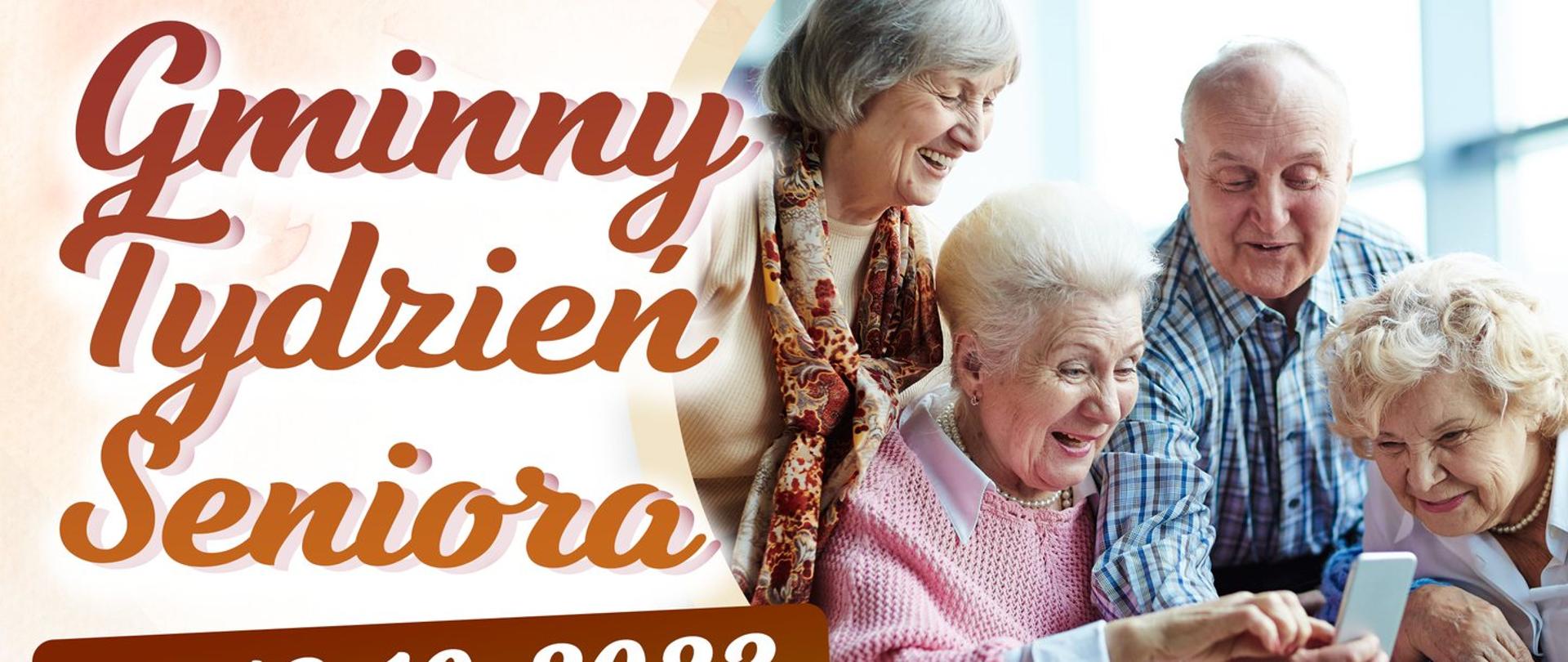 Na białym tle u góry po lewej stronie napis: Gminny Tydzień Seniora 9-13.10.2023. Po prawej stronie zdjęcie uśmiechniętych seniorów wpatrzonych w smartfona. Poniżej szczegółowy program Tygodnia Seniora.