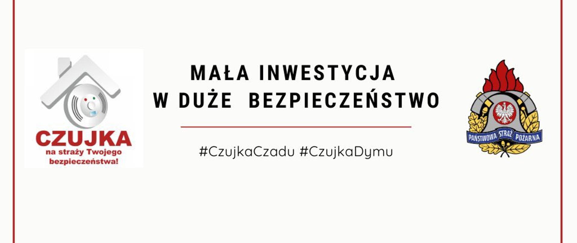 Plakat z napisem: Mała inwestycja w duże bezpieczeństwo. Z prawej logo PSP z lewej logo czujki dymu z napisem, czujka dla twojego bezpieczeństwa.
