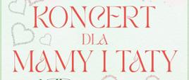 Banner z czerwonym napisem Koncert dla Mamy i Taty na jasnozielonym tle