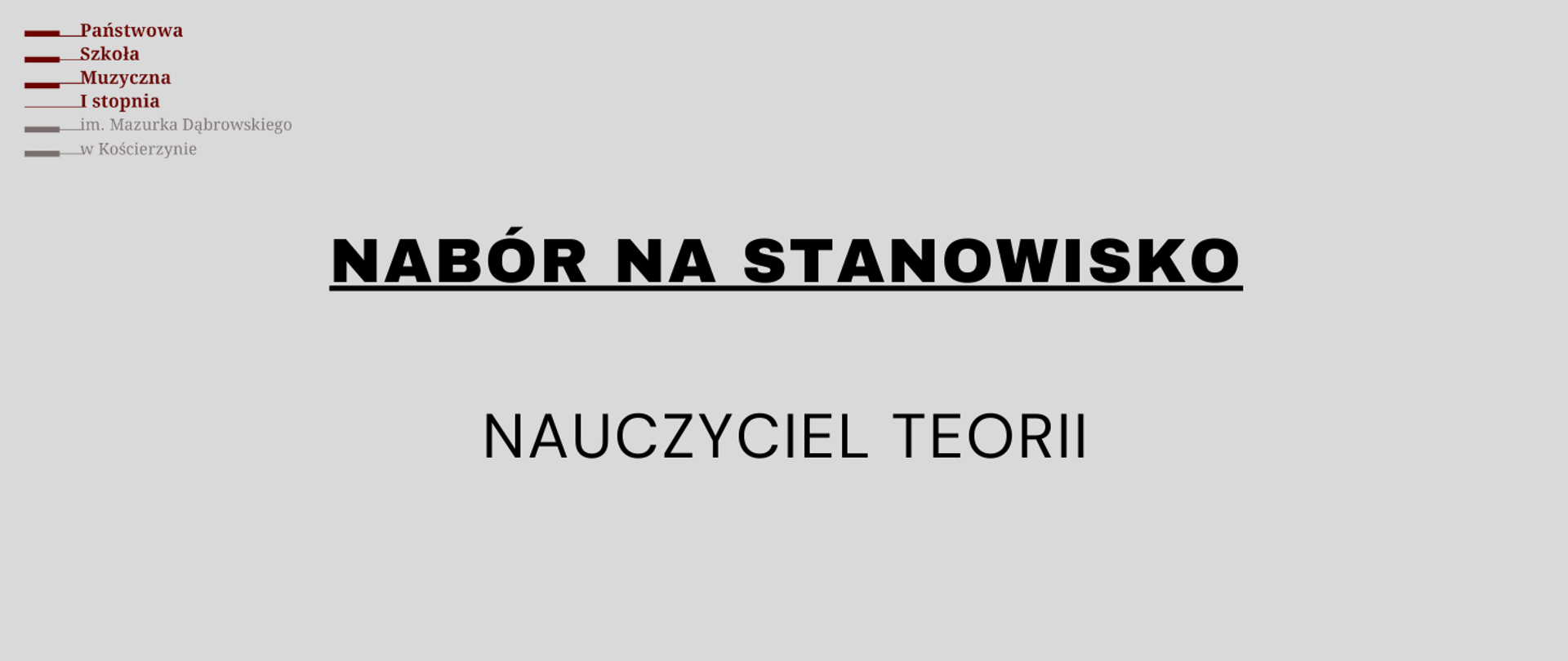 Na szarym tle obrazka w górnym lewym rogu logo szkoły. W centralnej części obrazka czarny podkreślony napis "nabór na stanowisko", poniżej czarny napis: "nauczyciel teorii".