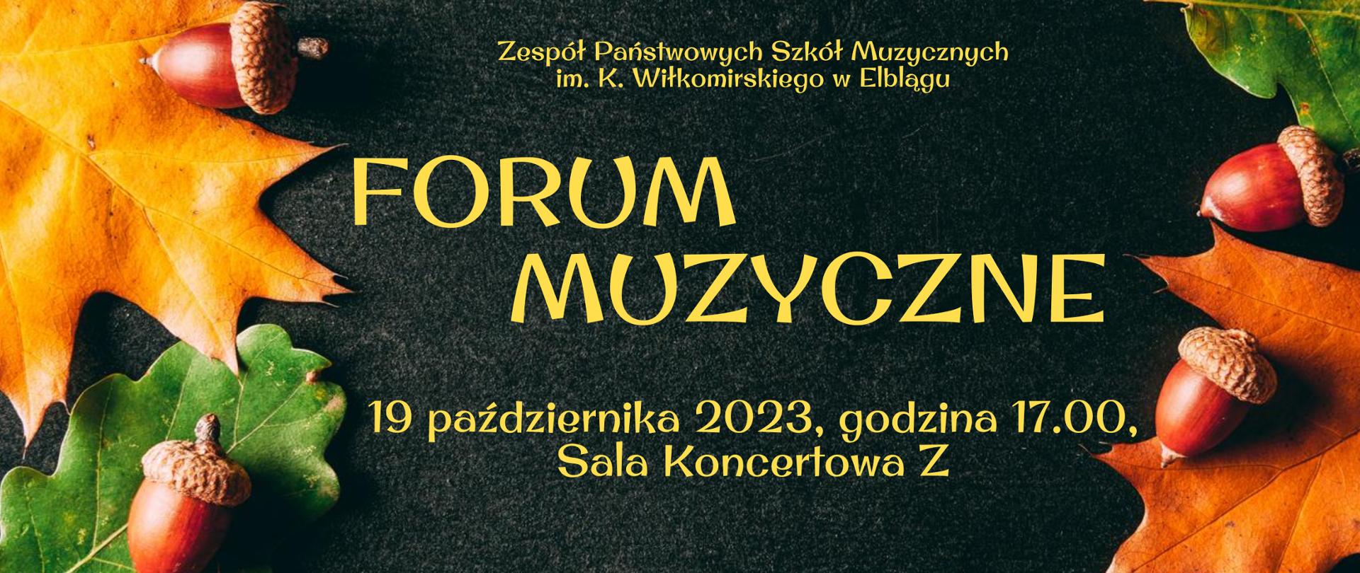 plakat w czarnym kolorze z liścmi klonu na obwodzie oraz napisem forum muzyczne w górnej części, napisem 19 października 2023. godzina 17.00