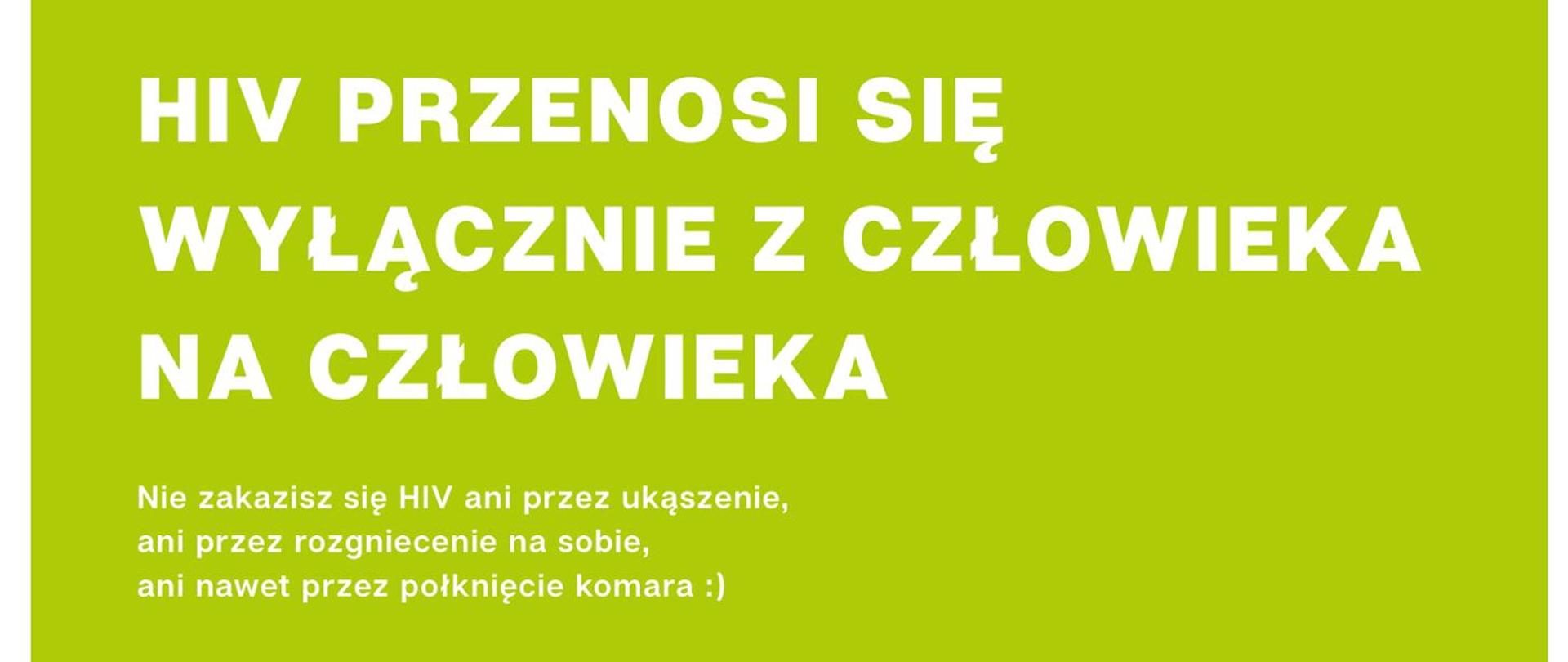 HIV przenosi się wyłącznie z człowieka na człowieka