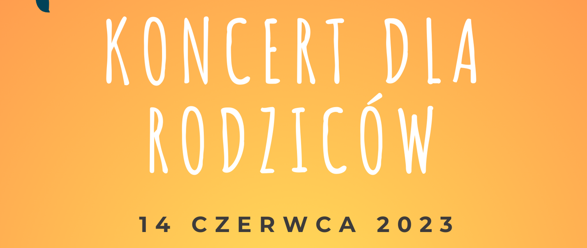 afisz w pomarańczowej tonacji, zawiera logo szkoły, grafikę rodziny oraz napis: "Koncert dla rodziców, 14.06, sala koncertowa godz. 17:00, a także program koncertu