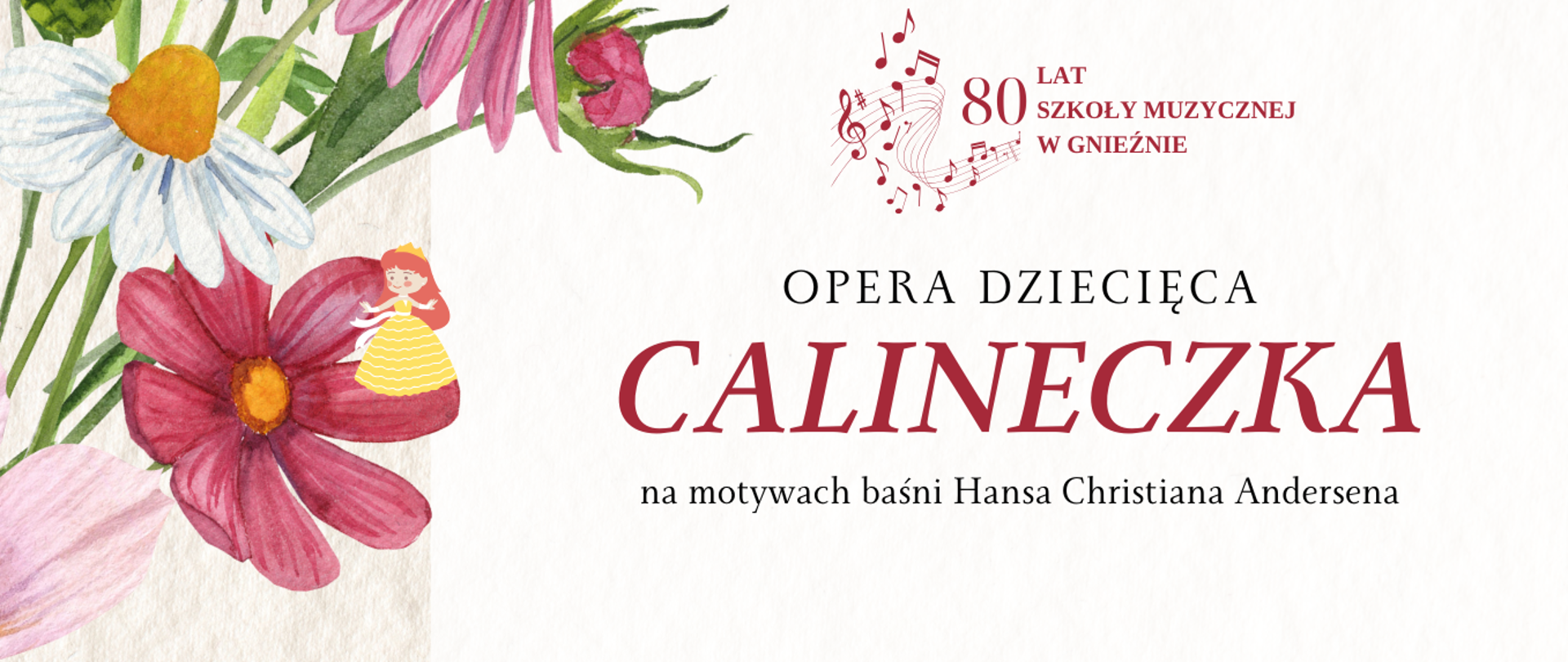 Baner informacyjny - 80 lat Szkoły Muzycznej w Gnieźnie - Opera dziecięca "Calineczka"