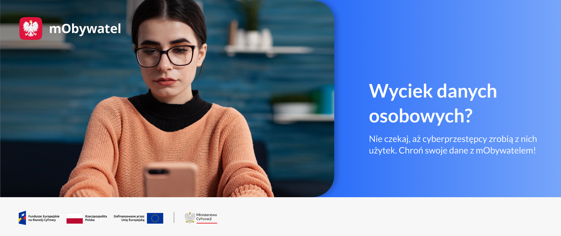 Wyciek danych osobowych? Nie czekaj, aż cyberprzestępcy zrobią z nich użytek. Chroń swoje dane z mObywatelem. 