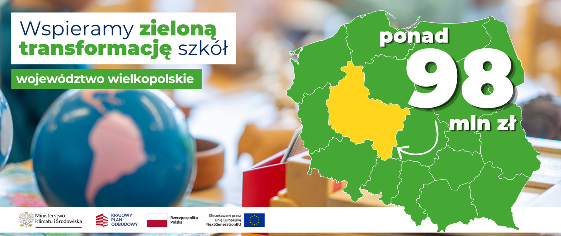 na banerze po lewej stronie widnieje napis: Wspieramy zieloną transformację szkół województwo wielkopolskie. Po prawej stronie widoczna jest mapa Polski z zaznaczonym na żółto woj. wielkopolskimi napisem ponad 98 mln zł. 