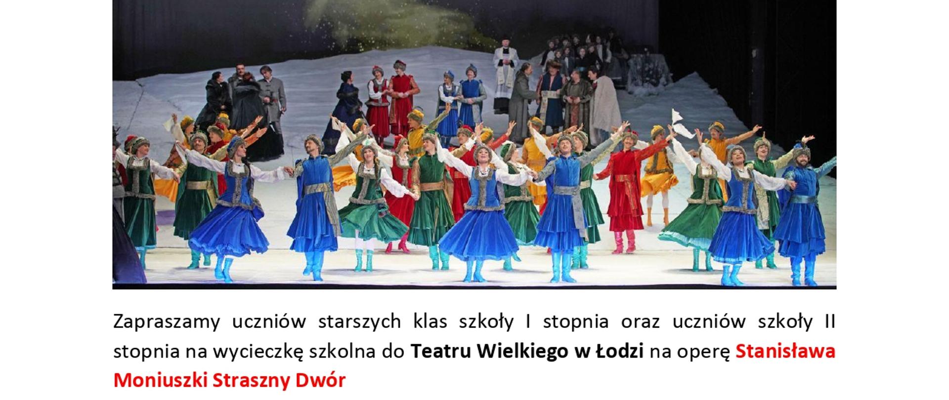 Plakat informacyjny dotyczący wycieczki szkolnej do Teatru Wielkiego w Łodzi na operę „Straszny Dwór” Stanisława Moniuszki, zaplanowanej na 6 listopada 2026 roku. Na górze znajduje się zdjęcie przedstawiające scenę z opery z wieloma artystami w tradycyjnych strojach. Poniżej zamieszczono szczegóły dotyczące harmonogramu, kosztu (140 zł), terminu zapisów do 15 października 2026 r. oraz danych do przelewu i kontaktowych.