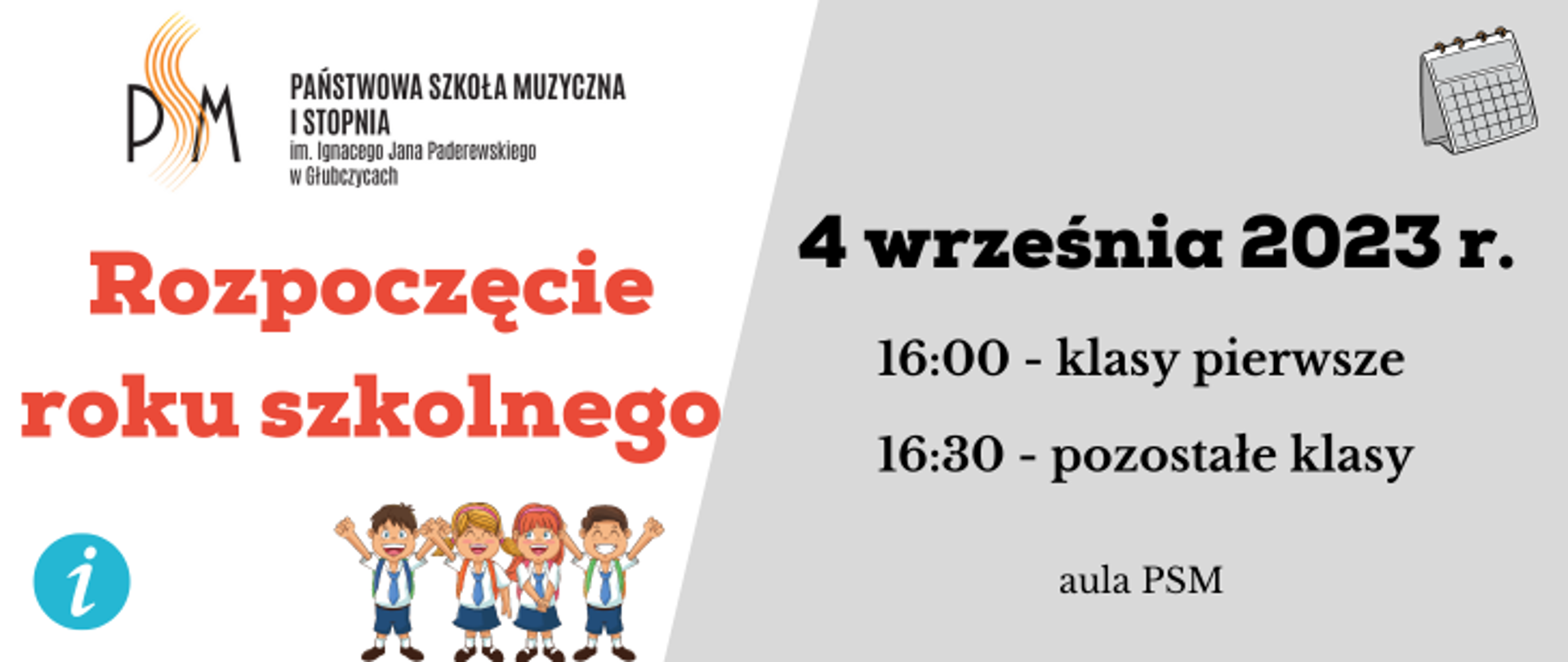 Rozpoczęcie roku szkolnego 2023 - 2024. Tekst: 4 września 2023r. 16:00 - klasy pierwsze, 16:30 - pozostałe klasy