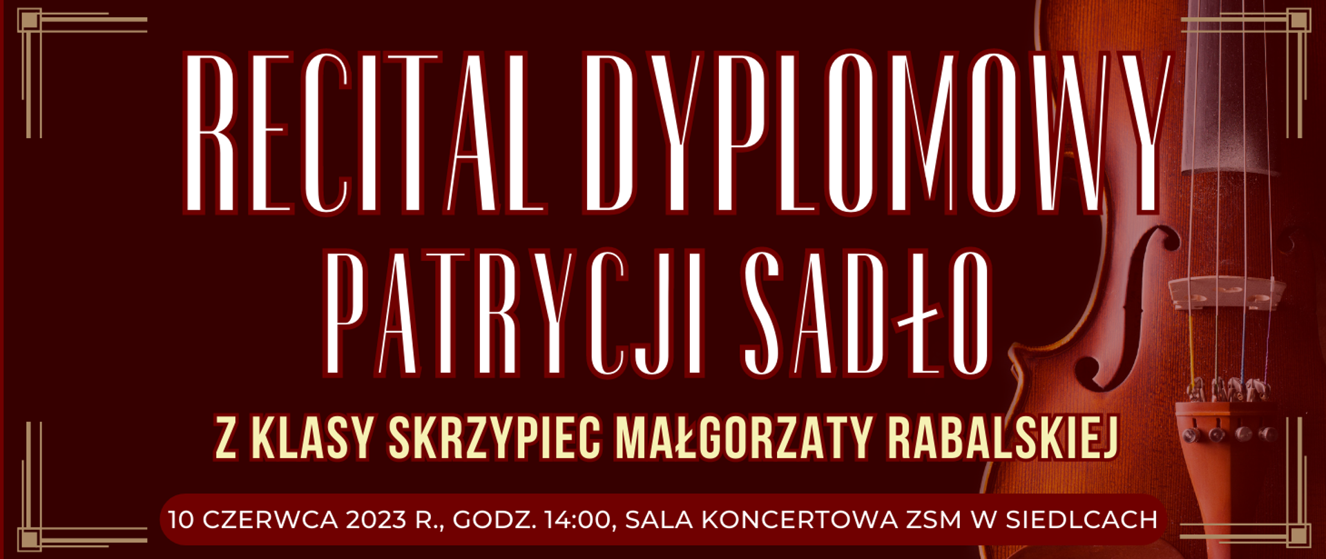 ciiemne tło z transparentnym zdjęciem skrzypiec po prawej stronie oraz informacje o recitalu dyplomowym