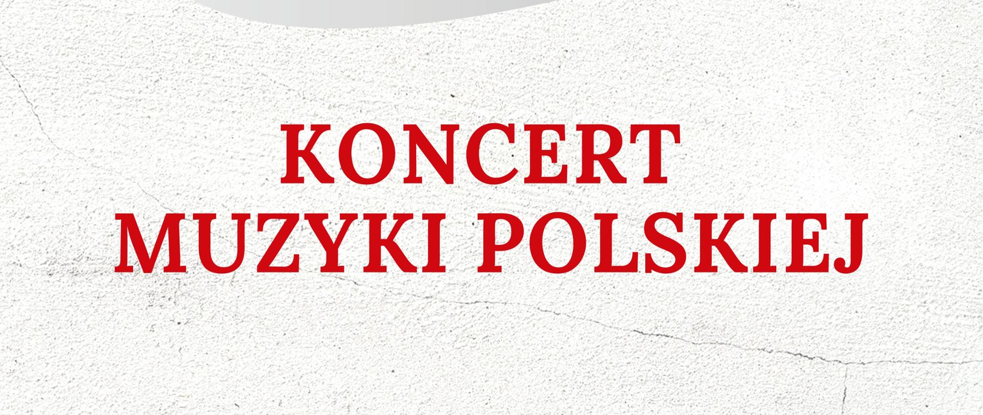 Tło plakatu jest białe,na dole i na górze jest biało - czerwona wstążka. Tekst: na górze „Państwowa Szkoła Muzyczna I stopnia im. Feliksa Rybickiego w Starachowicach”, w środku plakatu „ KONCERT MUZYKI POLSKIEJ 18 listopada 2025 godz. 17:00”, na dole „SALA KONCERTOWA”.