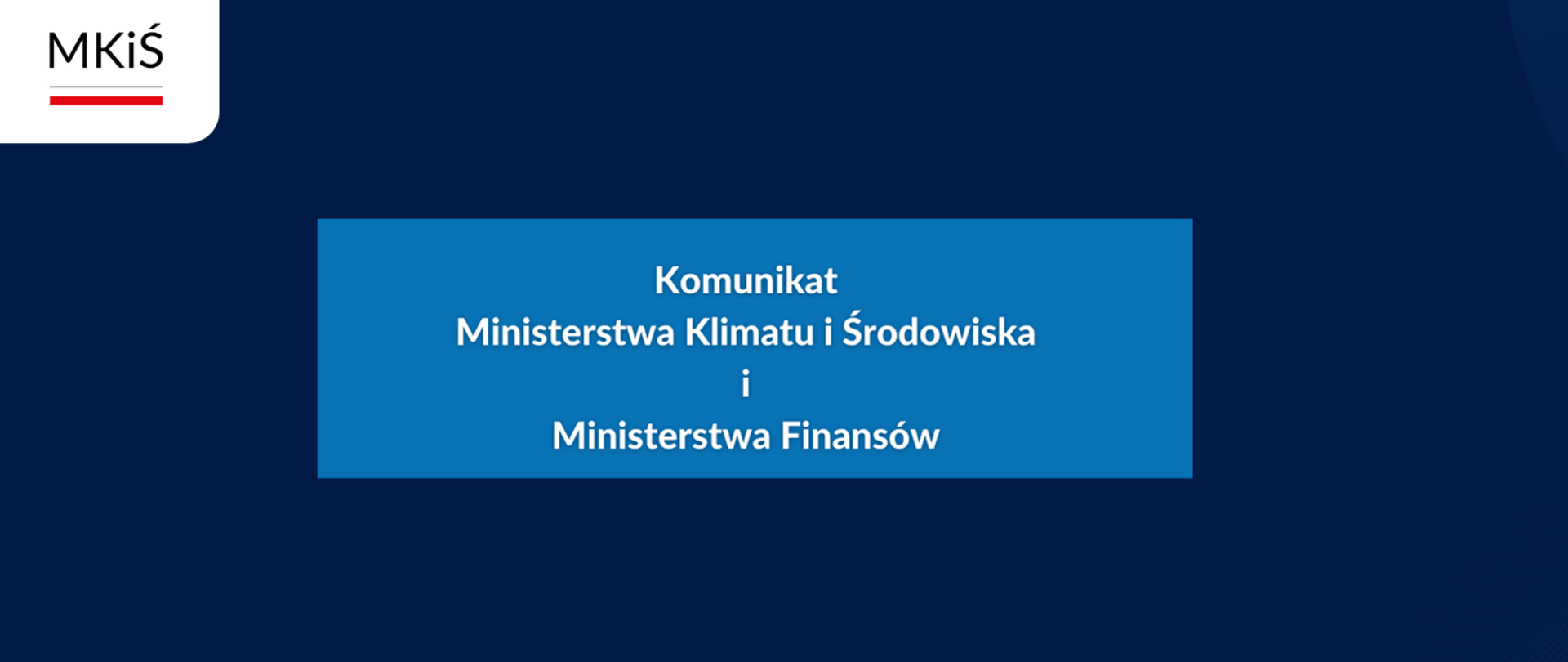 Komunikat Ministerstwa Klimatu i Środowiska i Ministerstwa Finansów 