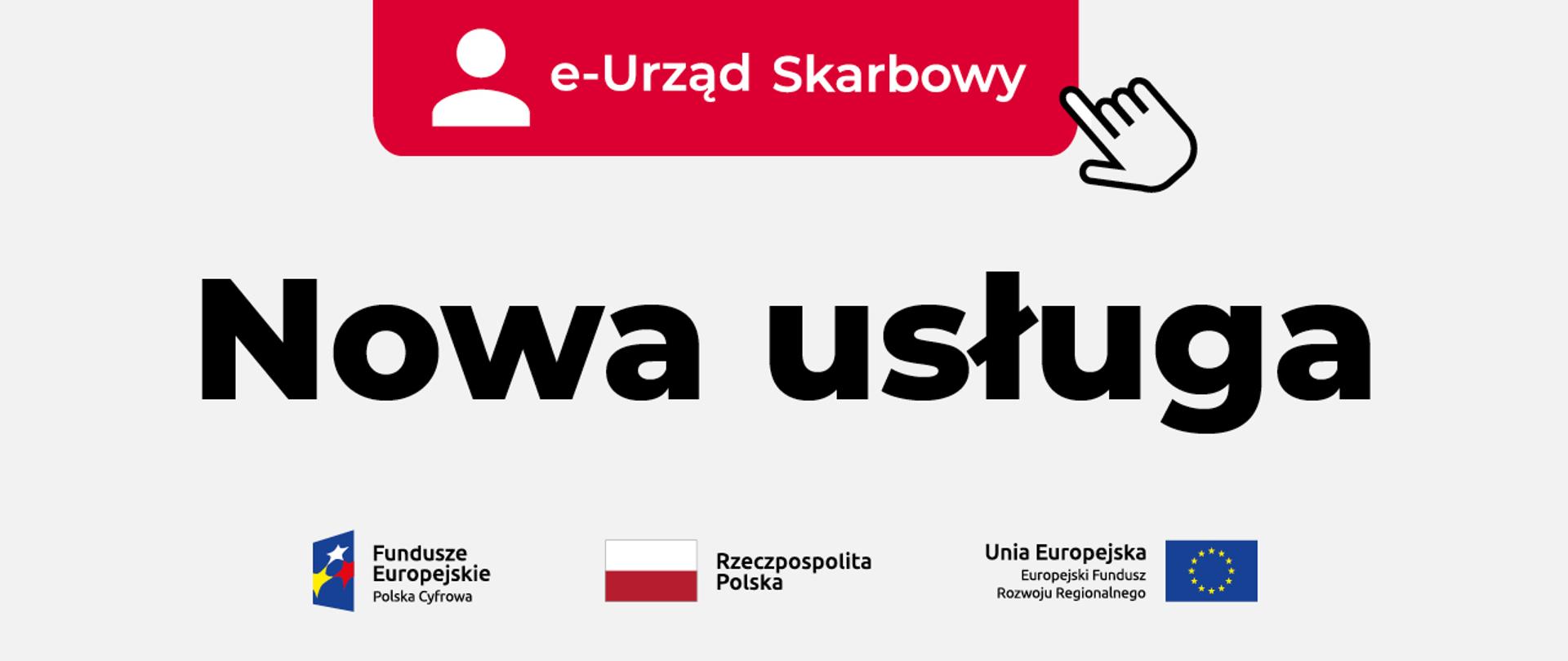 Napis e-Urząd Skarbowy nowa usługa. Logo Funduszy Europejskich, Polski i Unii Europejskiej 