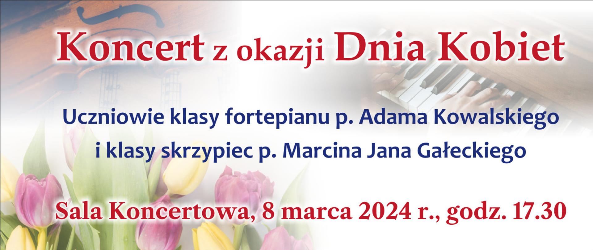 Plakat w tle ręce na klawiaturze fortepianu, kolorowe tulipany, napis-Koncert z okazji Dnia Kobiet, uczniowie klasy fortepianu p. Adama Kowalskiego i klasy skrzypiec p. Marcina Jana Gałeckiego, sala koncertowa, 8 marca 2024r. godz.17.30