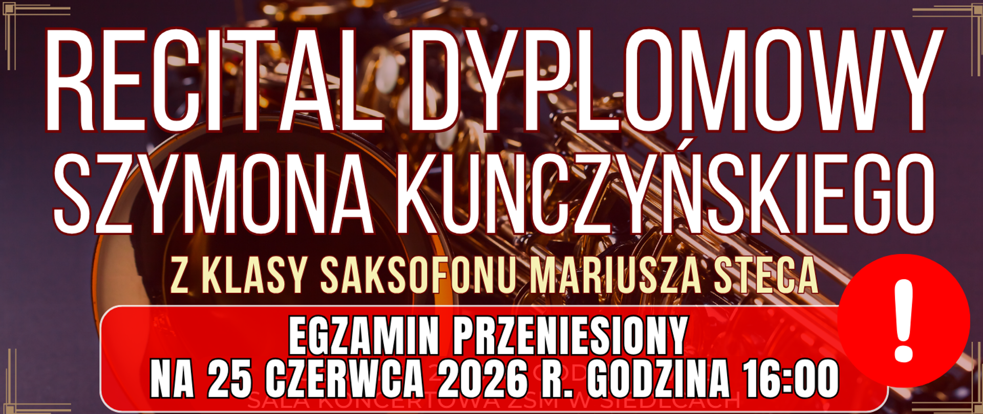 baner w tle saksofon oraz informacja o przeniesieniu egzaminu na czerwonym tle