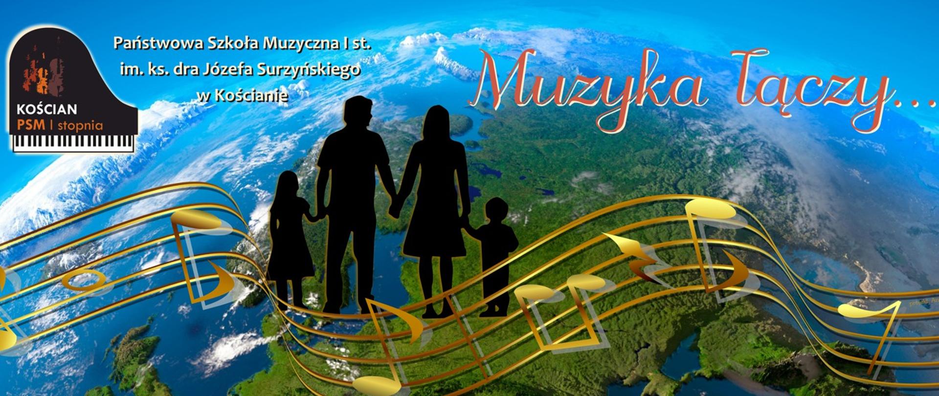 grafika przedstawiająca trzymającą się za ręce rodzinę z dwójką dzieci, w tle fragment kuli ziemskiej opasanej złotą pięciolinią z nutami, w górnym lewym rogu logotyp i nazwa PSM w Kościanie, w dolnej części informacje o wykonawcach, miejscu i czasie koncertu