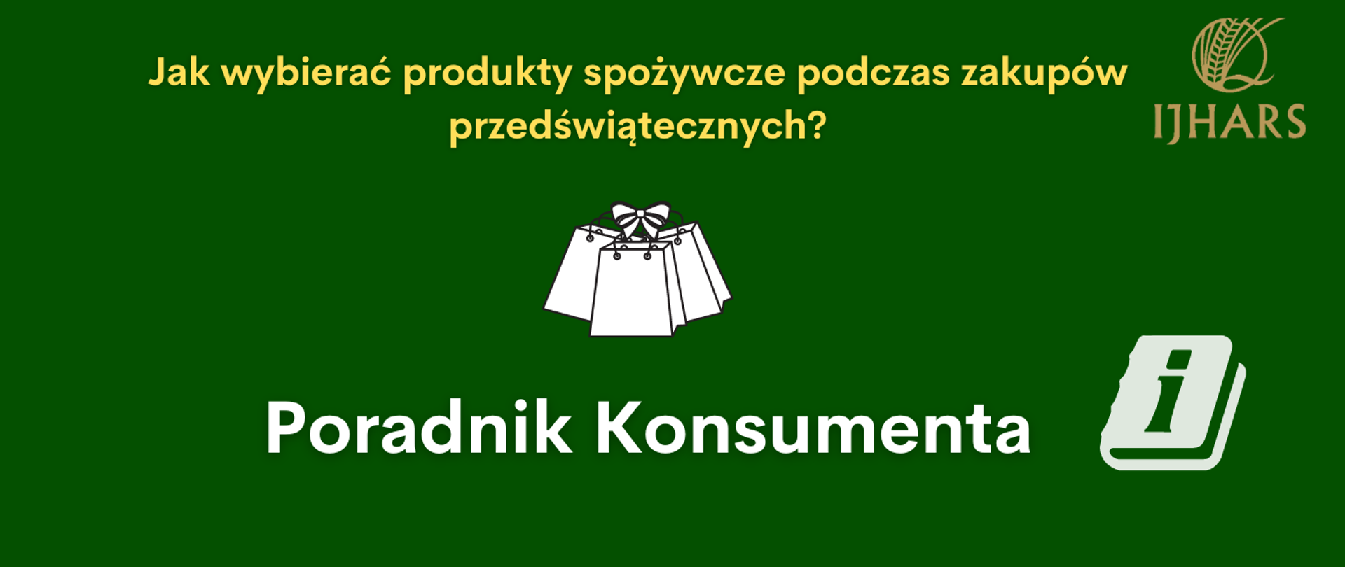 Poradnik dla Konsumenta - Jak wybierać produkty spożywcze podczas zakupów przedświątecznych
