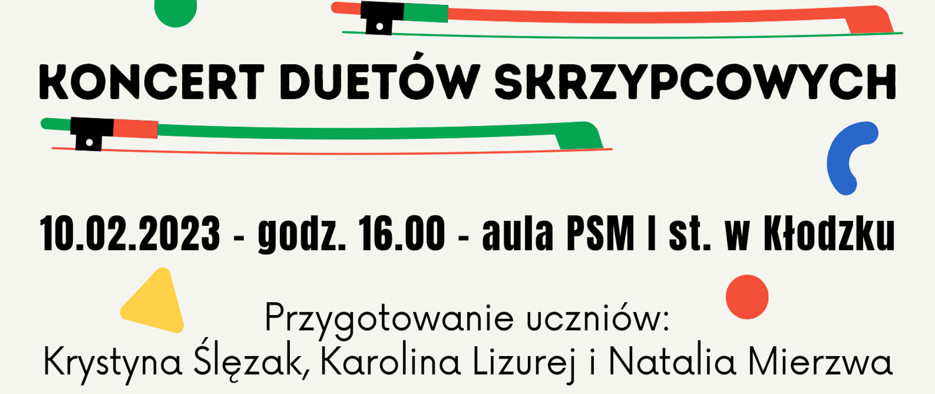 Plakat na białym tle z grafiką kolorowych nut, chmurek, skrzypiec na dole plakatu, oraz tekstem " co dwie dusze to nie jedna!, Koncert duetów skrzypcowych,10.02.2023-godz, 16:00 - aula PSM I st. w Kłodzku, Przygotowanie uczniów Krystyna Ślęzak, Karolina Lizurej, Natalia Mierzwa